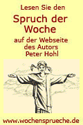 Peter Hohls Spruch der Woche auf www.wochensprueche.de